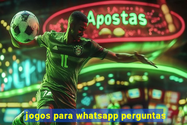 jogos para whatsapp perguntas